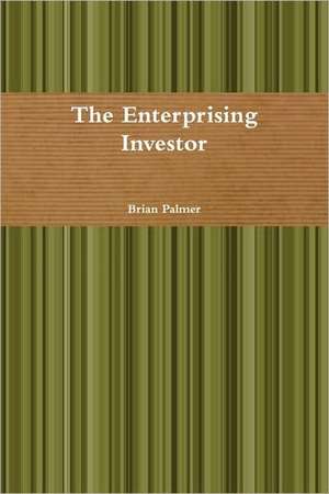 The Enterprising Investor de Brian Palmer