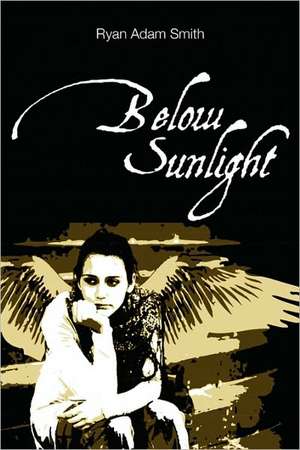 Below Sunlight de Ryan Smith