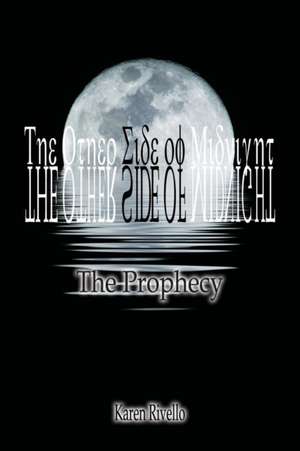 The Other Side of Midnight - The Prophecy de Karen Rivello