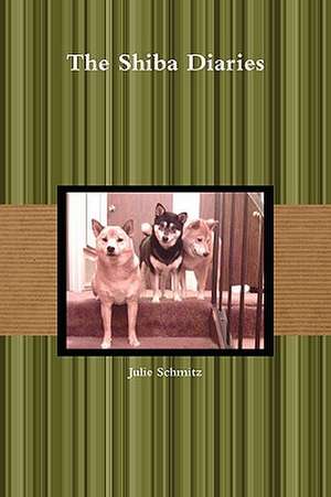 The Shiba Diaries de Julie Schmitz