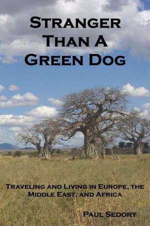 Stranger Than a Green Dog de Paul Sedory