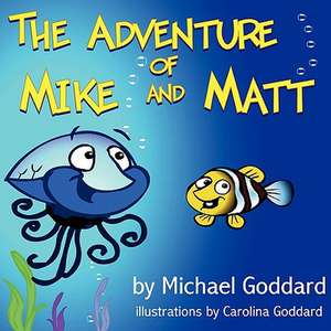 The Adventure of Mike and Matt de Michael Goddard