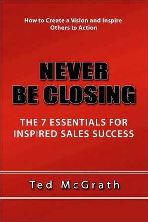 Never Be Closing de Ted McGrath