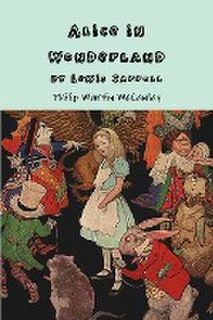 Alice in Wonderland by Lewis Carroll de Philip Martin Mccaulay