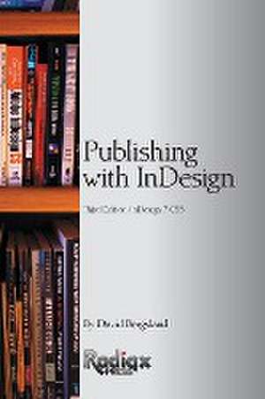 Publishing with InDesign CS5 de David Bergsland