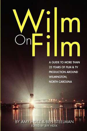 Wilm On Film de Jeff Hidek