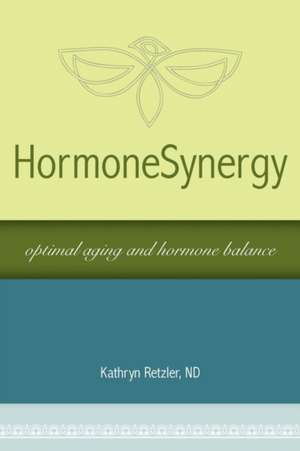 HormoneSynergy -- Optimal Aging and Hormone Balance de ND Kathryn Retzler