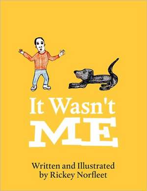 It Wasn't Me! de Rickey Norfleet