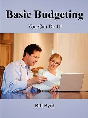 Basic Budgeting: You Can Do It! de Bill Byrd