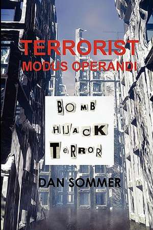 Terrorist Modus Operandi de Dan Sommer