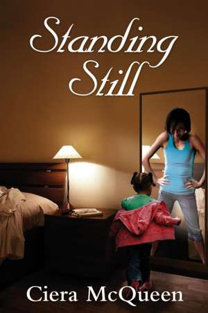 Standing Still de Ciera McQueen