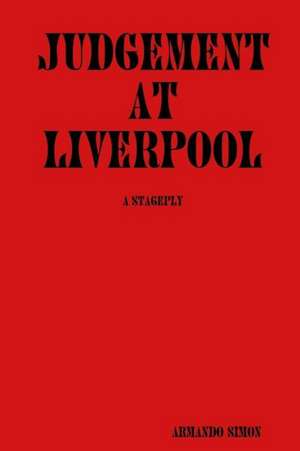 Judgement at Liverpool de Armando Simon