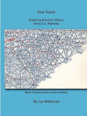 Slow Travels-North Carolina and South Carolina de Lyn Wilkerson