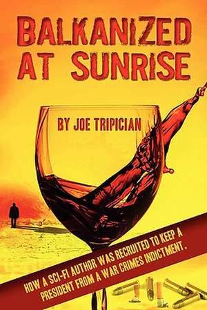 Balkanized at Sunrise de Joe Tripician