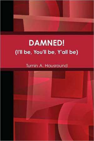 Damned de Turnin A. Hausround