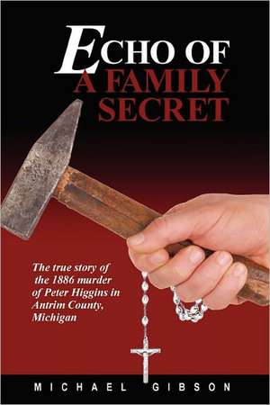 Echo of a Family Secret de Michael E. Gibson