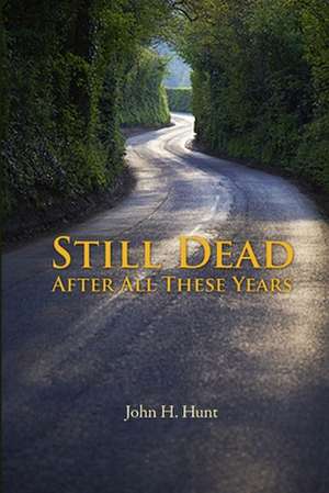 Still Dead After All These Years de John Hunt