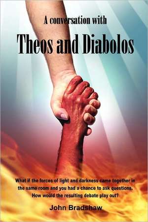 A Conversation with Theos and Diabolos de John Bradshaw