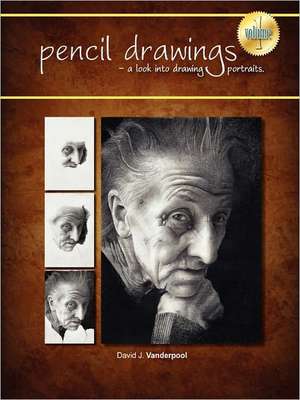 Pencil Drawings - A Look Into Drawing Portraits de David J. Vanderpool