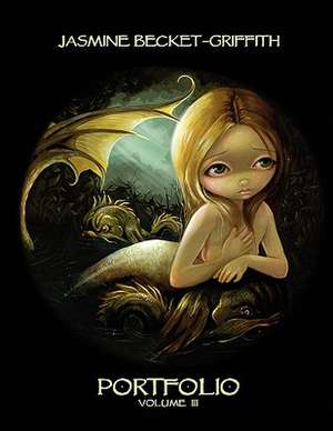 Jasmine Becket-Griffith: Portfolio Three de Jasmine Becket-griffith