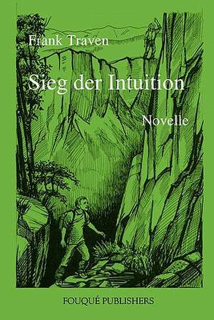 Sieg Der Intuition de Frank Traven