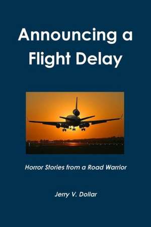 Announcing a Flight Delay de Jerry Dollar