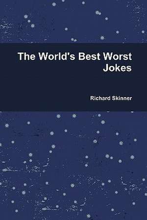 The World's Best Worst Jokes de RICHARD SKINNER