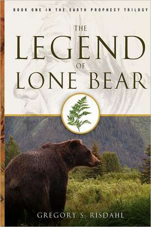 The Legend of Lone Bear de Gregory S. Risdahl