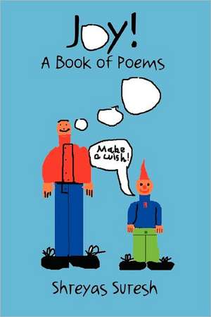 Joy! a Book of Poems de Shreyas Suresh