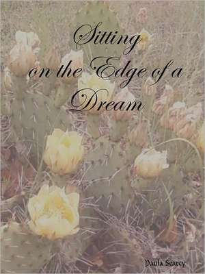 Sitting on the Edge of a Dream de Paula Searcy