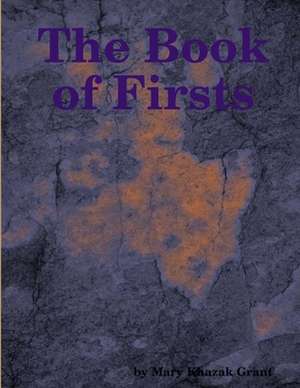 The Book of Firsts de Mary Khazak Grant