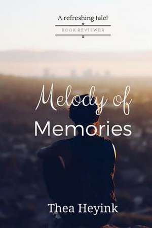 Melody of Memories de Thea Heyink