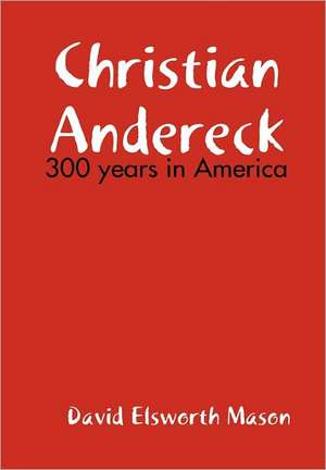 Descendants of Christian Andereck de David Mason