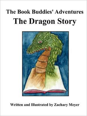 The Book Buddies' Adventures the Dragon Story de Zachary Meyer