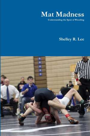 Mat Madness de Shelley R. Lee