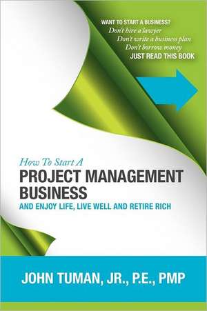 How to Start a Project Management Business de Jr. John Tuman