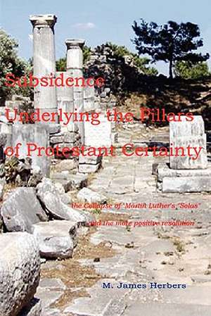 Subsidence Underlying the Pillars of Protestant Certainty de Michael Herbers