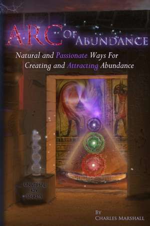 ARC Of Abundance de Charles Marshall