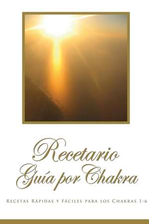 Recetario Guia Por Chakra de Artimia Arian