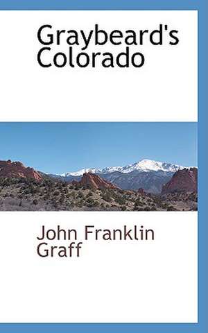 Graybeard's Colorado de John Franklin Graff