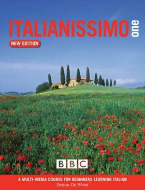 ITALIANISSIMO BEGINNERS' COURSE BOOK (NEW EDITION) de Denise de Rome