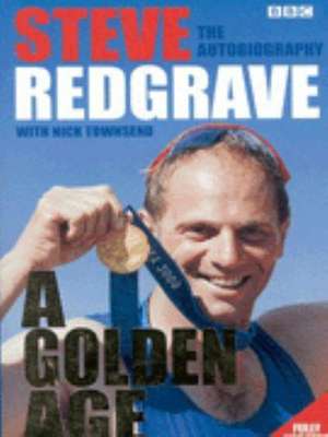 A Golden Age de Steve Redgrave