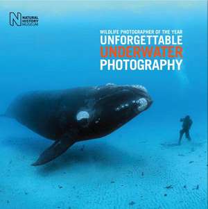 Wildlife Photographer of the Year: Unforgettable Underwater Photography de Rosamund Kidman Cox