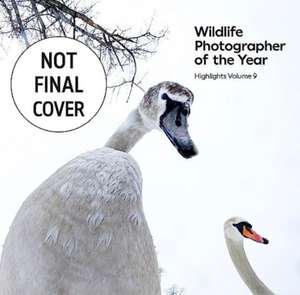 Wildlife Photographer of the Year: Highlights Volume 9 de Natural History Museum