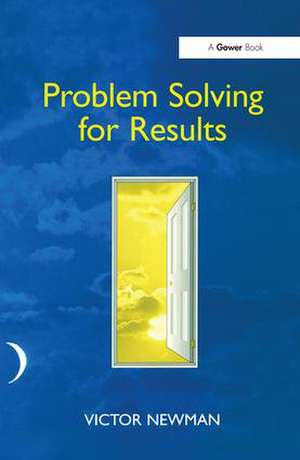 Problem Solving for Results de Victor Newman