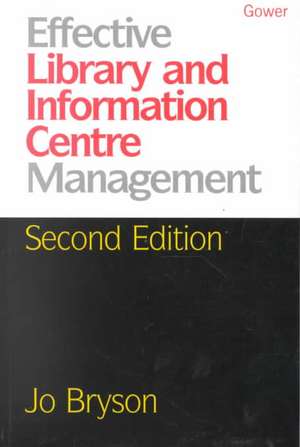 Effective Library and Information Centre Management de Jo Bryson