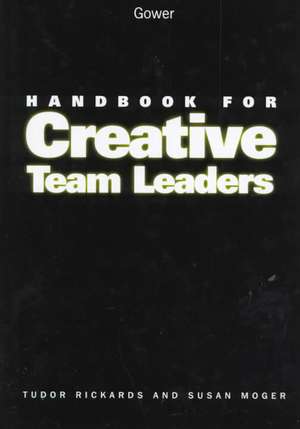 Handbook for Creative Team Leaders de Tudor Rickards