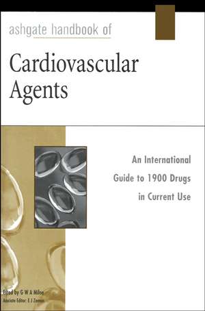 Ashgate Handbook of Cardiovascular Agents de GWA Milne