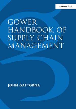 Gower Handbook of Supply Chain Management de John Gattorna