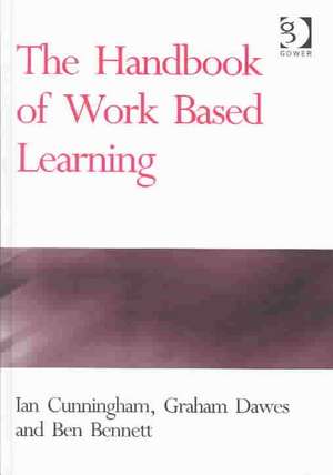 The Handbook of Work Based Learning de Ian Cunningham